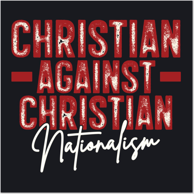 Christian Against Christian Nationalism Wall Art by Charles's Store 8