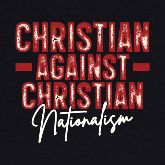 Christian Against Christian Nationalism by Charles's Store 8