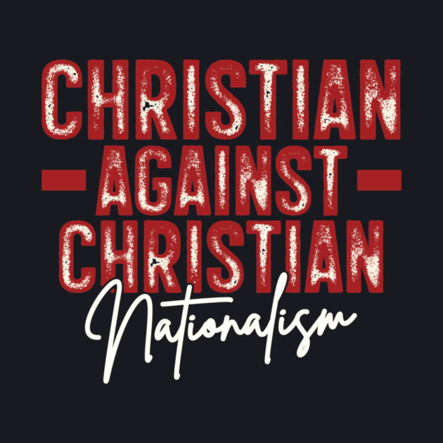 Christian Against Christian Nationalism by Charles's Store 8