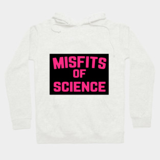 Misfits of Science Shirt Hoodie