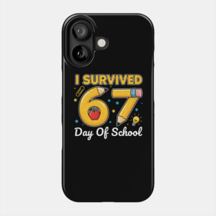 I Survived 67 Days of School Six Seven Meme Teacher Student Funny 67 Design Phone Case