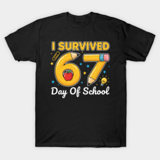 I Survived 67 Days of School Six Seven Meme Teacher Student Funny 67 Design T-Shirt
