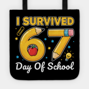 I Survived 67 Days of School Six Seven Meme Teacher Student Funny 67 Design Tote