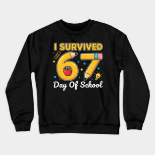 I Survived 67 Days of School Six Seven Meme Teacher Student Funny 67 Design Crewneck Sweatshirt