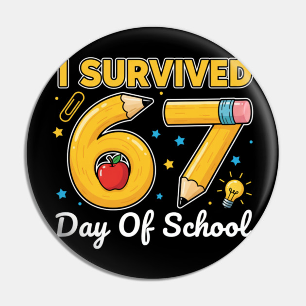 I Survived 67 Days of School Six Seven Meme Teacher Student Funny 67 Design Pin by ArtistTee ⭐⭐⭐⭐⭐