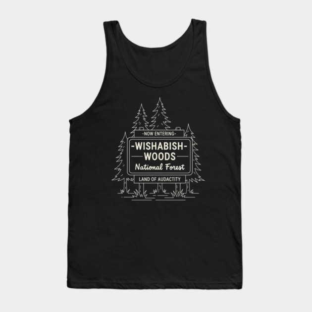 Now Entering Iwishabish Woods National Forest Land Of Audacity Funny Forest Sign Tank Top by ArtistTee ⭐⭐⭐⭐⭐