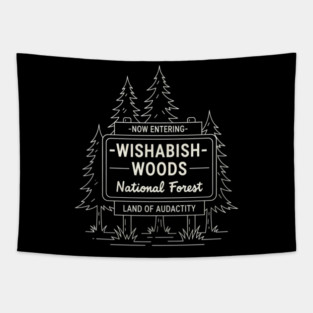 Now Entering Iwishabish Woods National Forest Land Of Audacity Funny Forest Sign Tapestry