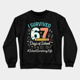 I Survived 67 Six Seven Meme Funny 67 Trendy Gen Alpha Design Crewneck Sweatshirt