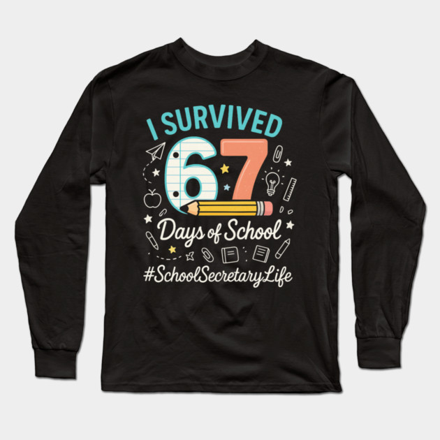 I Survived 67 Six Seven Meme Funny 67 Trendy Gen Alpha Design Long Sleeve T-Shirt by ArtistTee ⭐⭐⭐⭐⭐