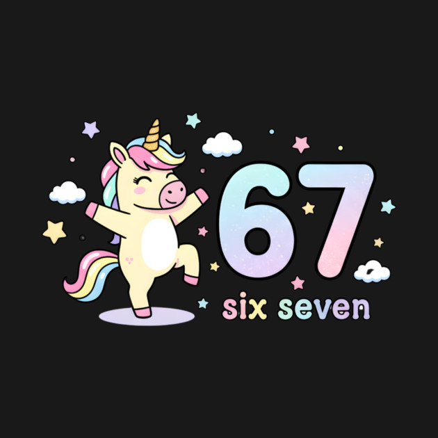 67-Meme-Unicorn-Girl-Six-Seven by ArtistTee ⭐⭐⭐⭐⭐