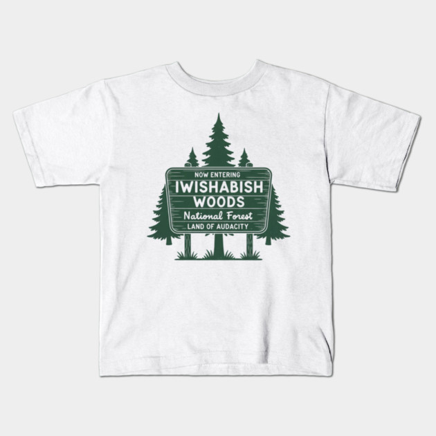 Now Entering Iwishabish Woods National Forest Land Audacity Kids T-Shirt by ArtistTee ⭐⭐⭐⭐⭐