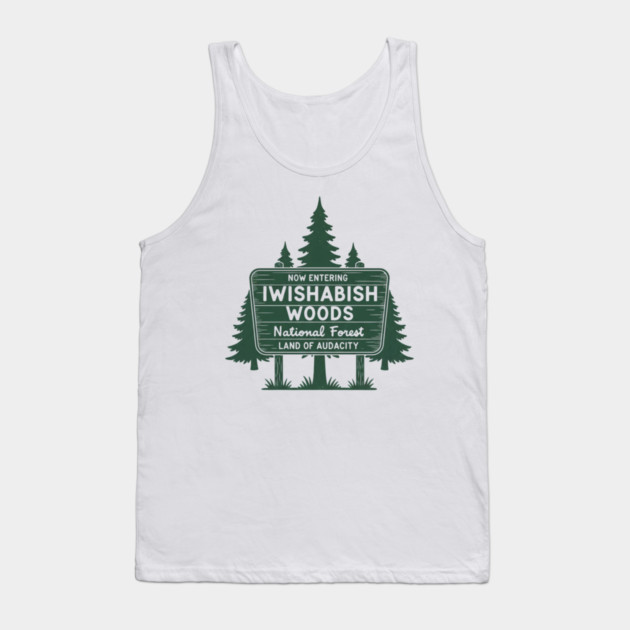 Now Entering Iwishabish Woods National Forest Land Audacity Tank Top by ArtistTee ⭐⭐⭐⭐⭐