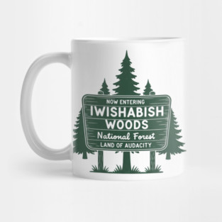 Now Entering Iwishabish Woods National Forest Land Audacity Mug