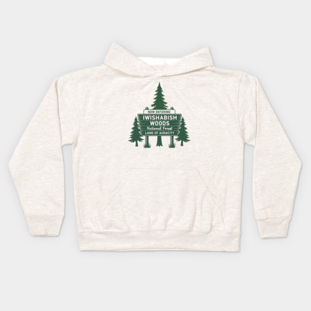 Now-Entering-Iwishabish-Woods-National-Forest-Land-Audacity Kids Hoodie by ArtistTee ⭐⭐⭐⭐⭐