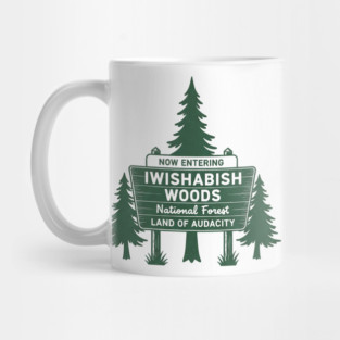 Now-Entering-Iwishabish-Woods-National-Forest-Land-Audacity Mug
