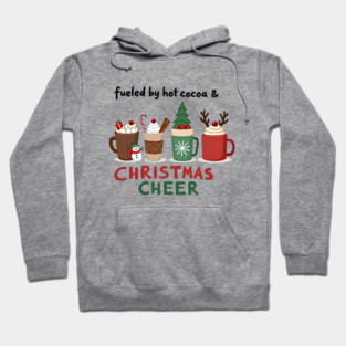 Fueled by Hot Cocoa and Christmas Cheer – Cozy Holiday T-Shirt Hoodie