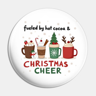 Fueled by Hot Cocoa and Christmas Cheer – Cozy Holiday T-Shirt Pin