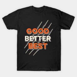Good Better Best Bears T-Shirt