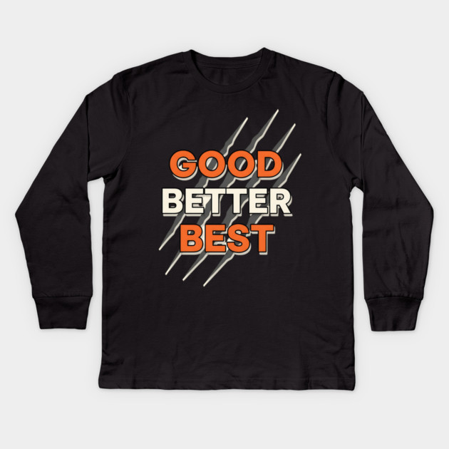 Good Better Best Bears Kids Long Sleeve T-Shirt by ArtistTee ⭐⭐⭐⭐⭐
