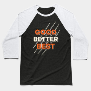 Good Better Best Bears Baseball T-Shirt