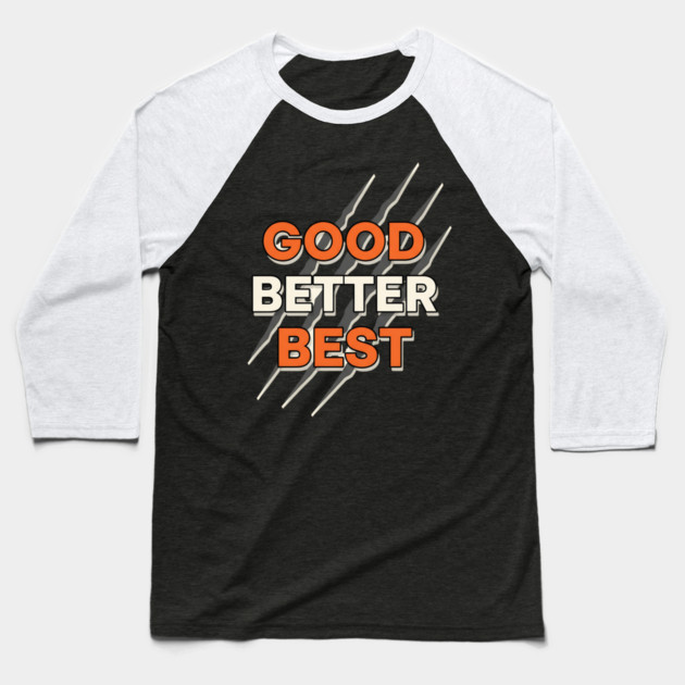 Good Better Best Bears Baseball T-Shirt by ArtistTee ⭐⭐⭐⭐⭐