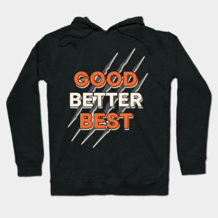 Good Better Best Bears Hoodie