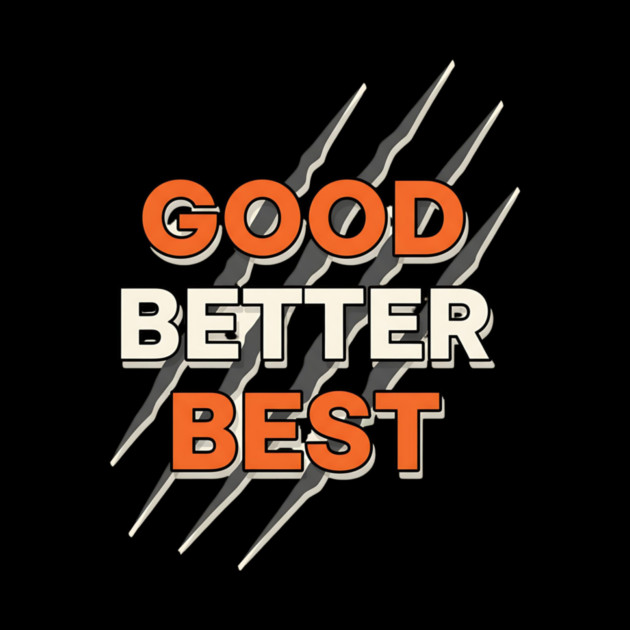 Good Better Best Bears by ArtistTee ⭐⭐⭐⭐⭐