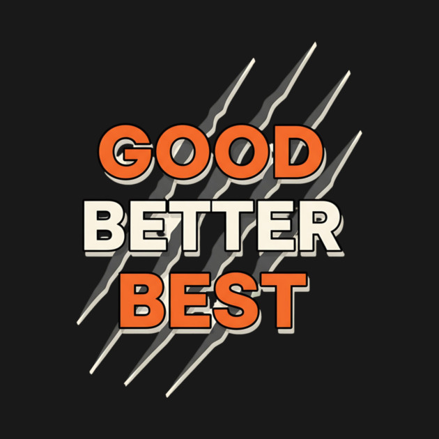 Good Better Best Bears by ArtistTee ⭐⭐⭐⭐⭐