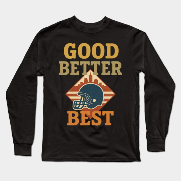 Good Better Best Bears – Bear Claw Motivational Sports Fan Long Sleeve T-Shirt by ArtistTee ⭐⭐⭐⭐⭐