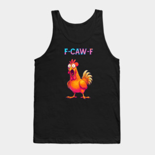 F-CAW-F Shocked Chicken Meme Tank Top
