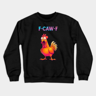 F-CAW-F Shocked Chicken Meme Crewneck Sweatshirt
