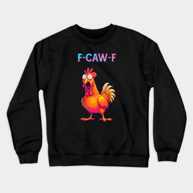F-CAW-F Shocked Chicken Meme Crewneck Sweatshirt by Ink Lines