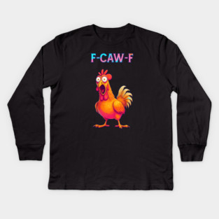 F-CAW-F Shocked Chicken Meme Kids Long Sleeve T-Shirt