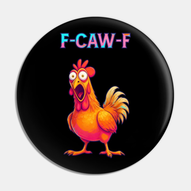 F-CAW-F Shocked Chicken Meme Pin by Ink Lines