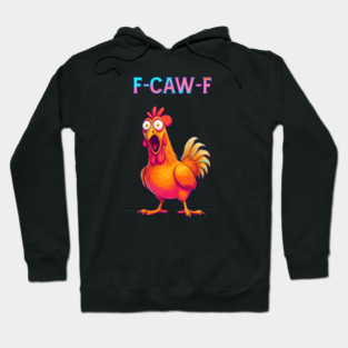 F-CAW-F Shocked Chicken Meme Hoodie