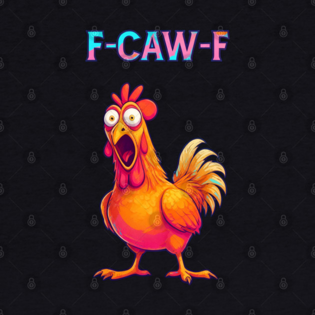 F-CAW-F Shocked Chicken Meme by Ink Lines
