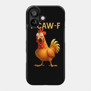 F-CAW-F Shocked Chicken Meme Phone Case