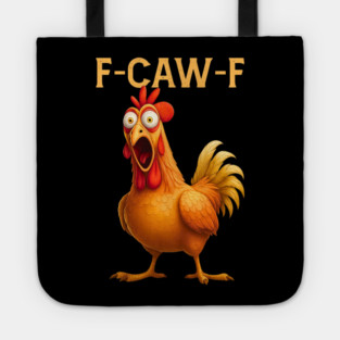 F-CAW-F Shocked Chicken Meme Tote