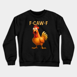 F-CAW-F Shocked Chicken Meme Crewneck Sweatshirt
