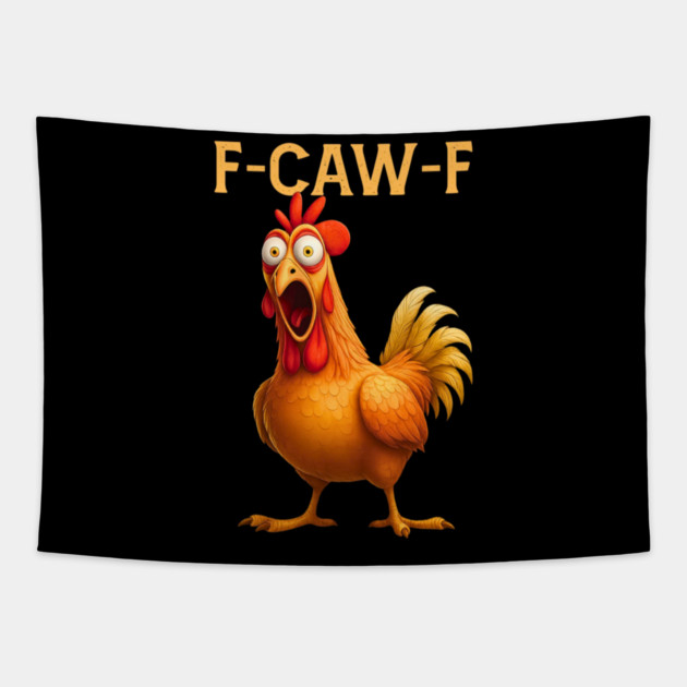 F-CAW-F Shocked Chicken Meme Tapestry by Ink Lines