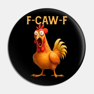 F-CAW-F Shocked Chicken Meme Pin