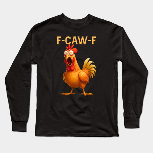 F-CAW-F Shocked Chicken Meme Long Sleeve T-Shirt by Ink Lines