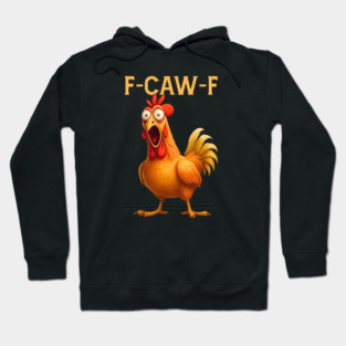 F-CAW-F Shocked Chicken Meme Hoodie