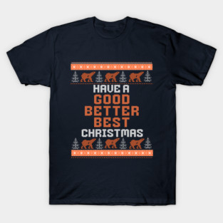 Have a Good Better Best Christmas - Chicago Bears Ugly Christmas T-Shirt