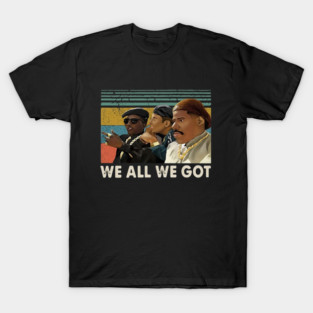 New Jack City we all we got T-Shirt