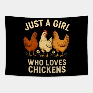 Just A Girl Who Loves Chickens Farm Girl Chicken Lovers Tapestry