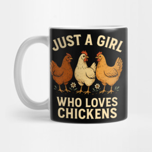 Just A Girl Who Loves Chickens Farm Girl Chicken Lovers Mug