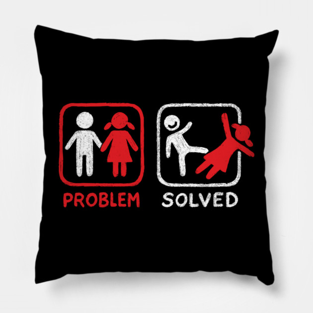 Problem Solved Breakup Anti Relationship Humor Pillow by Anticorporati