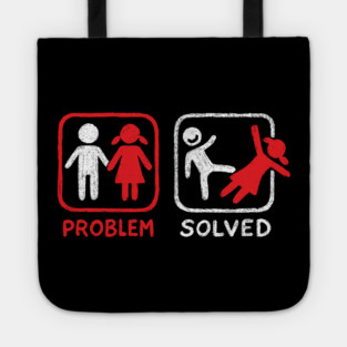 Problem Solved Breakup Anti Relationship Humor Tote