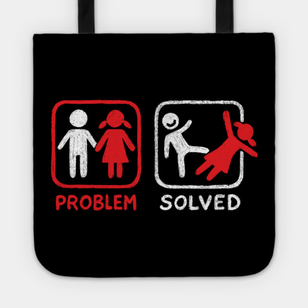 Problem Solved Breakup Anti Relationship Humor Tote by Anticorporati